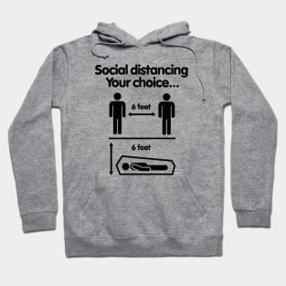 Social distancing Your choice Covid 19 Coronavirus Hoodie